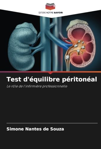 Test d'équilibre péritonéal: Le rôle de l'infirmière professionnelle von Editions Notre Savoir