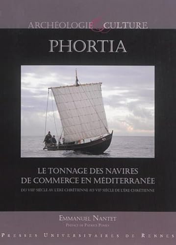 PHORTIA: Le tonnage des navires de commerce en Méditerranée du VIIIe siècle avant l'ère chrétienne au VIIe siècle de l'ère chrétienne PHORTIA: Le tonnage des navires de commerce en Méditerranée du VIIIe siècle avant l'ère chrétienne au VIIe siècle de l'ère chrétienne