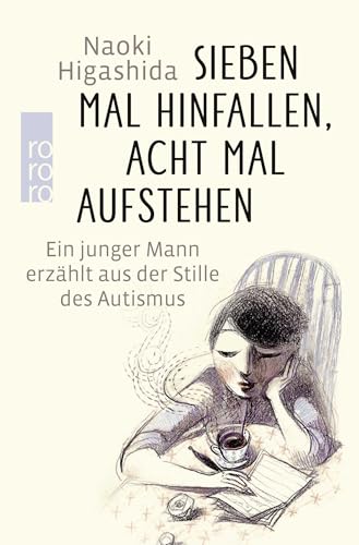 Sieben Mal hinfallen, acht Mal aufstehen: Ein junger Mann erzählt aus der Stille des Autismus Sieben Mal hinfallen, acht Mal aufstehen: Ein junger Mann erzählt aus der Stille des Autismus