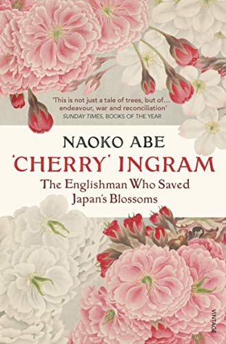 'Cherry' Ingram: The Englishman Who Saved Japan’s Blossoms von Vintage
