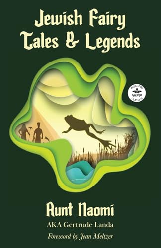 Jewish Fairy Tales and Legends: Annotated version with foreword by Jean Meltzer von WordFire Press LLC
