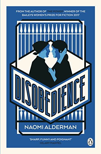 Disobedience: From the author of The Power, winner of the Baileys Women's Prize for Fiction 2017 Disobedience: From the author of The Power, winner of the Baileys Women's Prize for Fiction 2017