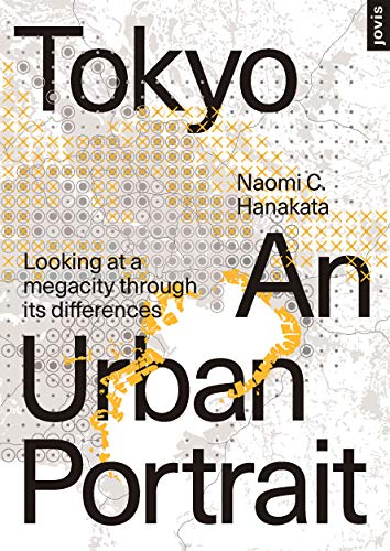 Tokyo: An Urban Portrait: Looking at a Megacity Region Through its Differences von Jovis Verlag GmbH