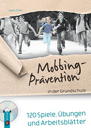 Mobbing-Prävention in der Grundschule: 120 Spiele, Übungen und Arbeitsblätter von Verlag an der Ruhr GmbH