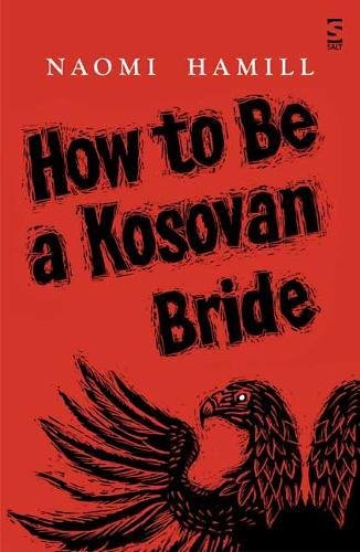 How To Be a Kosovan Bride (Salt Modern Fiction)