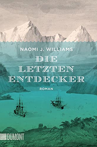 Die letzten Entdecker: Roman (Taschenbücher) von DuMont Buchverlag GmbH