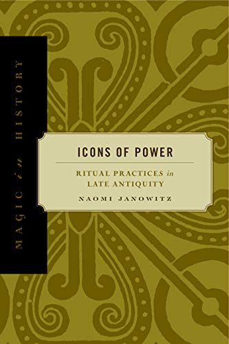 Icons of Power: Ritual Practices in Late Antiquity (Magic in History) von Penn State University Press