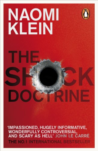 The Shock Doctrine: The Rise of Disaster Capitalism