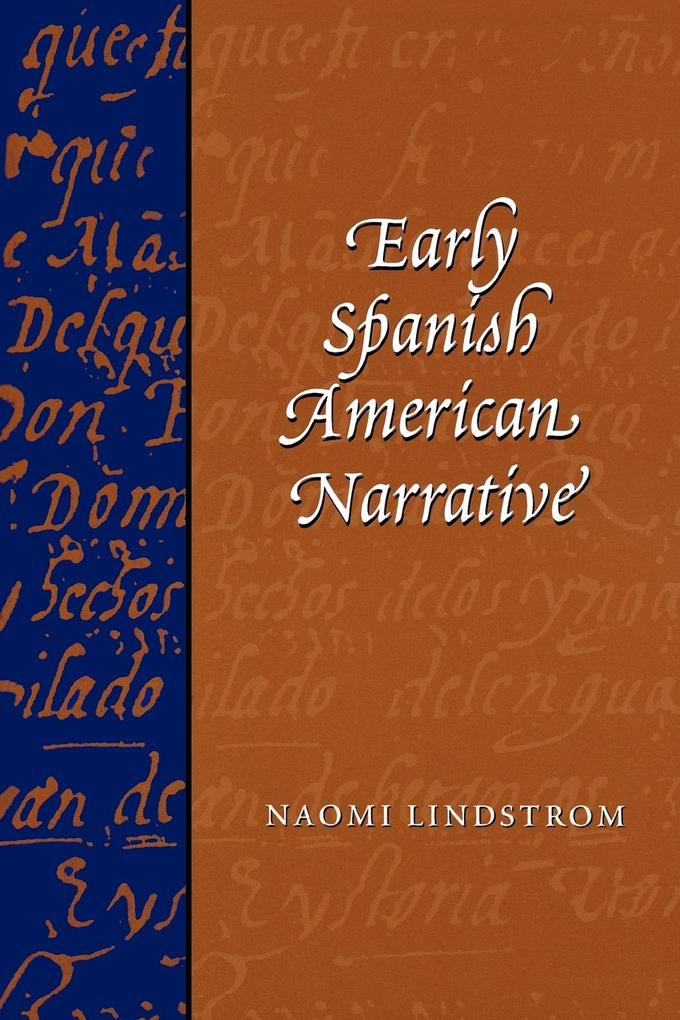 Early Spanish American Narrative von University of Texas Press
