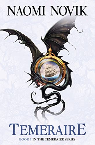 Temeraire (Temeraire, Book 1): A captivating historical fantasy novel (The Temeraire Series, Band 1)