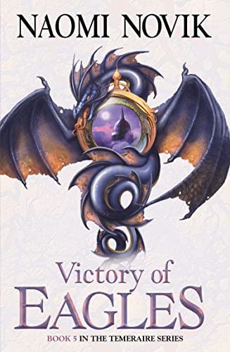 Victory of Eagles (The Temeraire Series): Temeraire series, Book 5 von HarperVoyager
