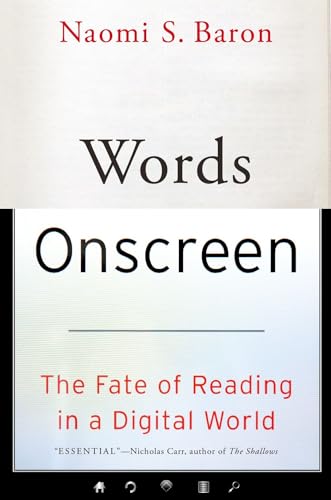 Words Onscreen: The Fate of Reading in a Digital World von Oxford University Press, USA