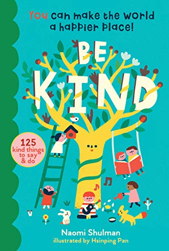 Be Kind: You Can Make the World a Happier Place! 125 Kind Things to Say & Do von Workman Publishing