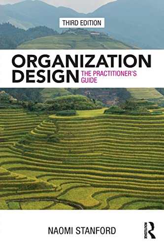 Organization Design: The Practitioner's Guide
