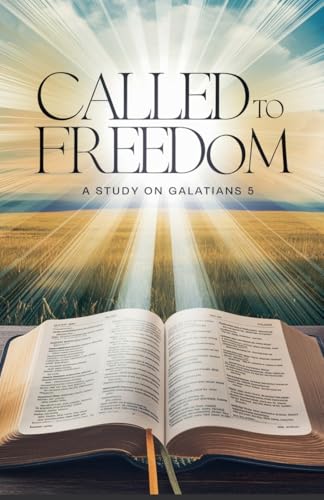 Called to Freedom (Bible Study Guides, Band 2) von Faithful Reflections