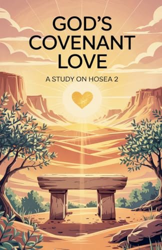 God's Covenant Love (Bible Study Guides, Band 7) von Faithful Reflections