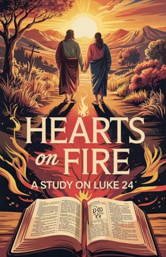 Hearts on Fire (Bible Study Guides, Band 8) von Faithful Reflections