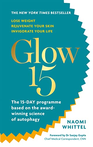 Glow15: A Science-Based Plan to Lose Weight, Rejuvenate Your Skin & Invigorate Your Life von Aster
