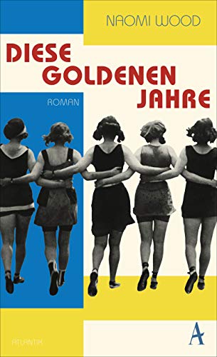 Diese goldenen Jahre: Roman von Atlantik Verlag