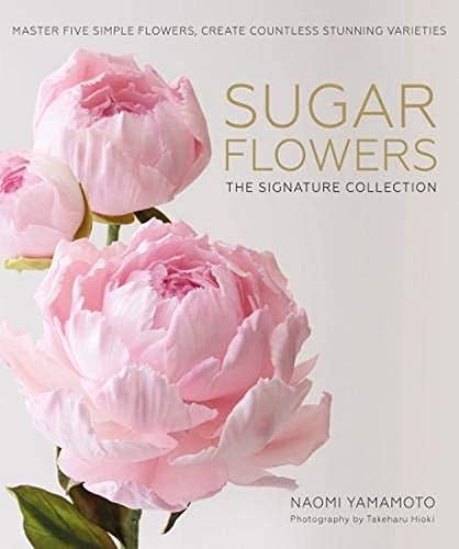 Sugar Flowers: The Signature Collection: Master five simple flowers, create countless stunning varieties von Erectogen