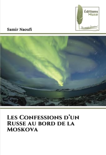 Les Confessions d’un Russe au bord de la Moskova von Éditions Muse