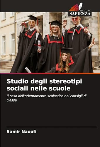 Studio degli stereotipi sociali nelle scuole: Il caso dell'orientamento scolastico nei consigli di classe von Fromm Verlag