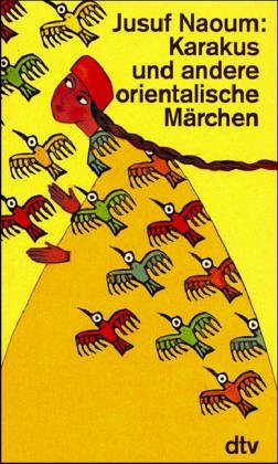 Karakus und andere orientalische Märchen (dtv Literatur) von dtv Verlagsgesellschaft mbH & Co. KG