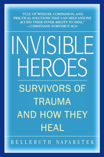Invisible Heroes: Survivors of Trauma and How They Heal von Bantam