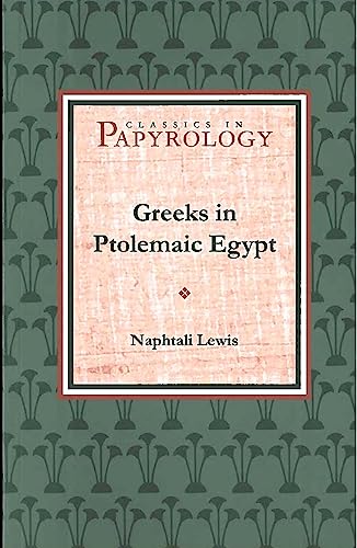 Greeks in Ptolemaic Egypt (Classics in Papyrology)