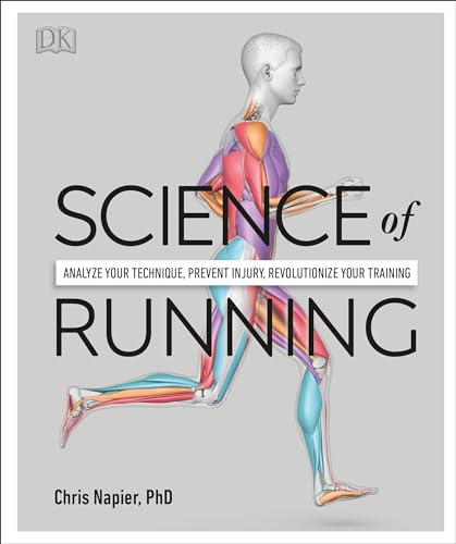 Science of Running: Analyze your Technique, Prevent Injury, Revolutionize your Training (DK Science of) von DK