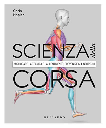Scienza della corsa. Migliorare la tecnica e l'allenamento, prevenire gli infortuni (Hobby)