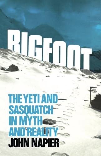 Bigfoot: The Yeti and Sasquatch in Myth and Reality