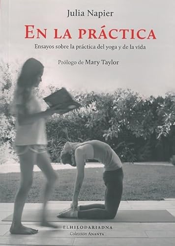 En la práctica: Ensayos sobre la práctica del yoga y de la vida (Ananta, Band 6) von El Hilo de Ariadna