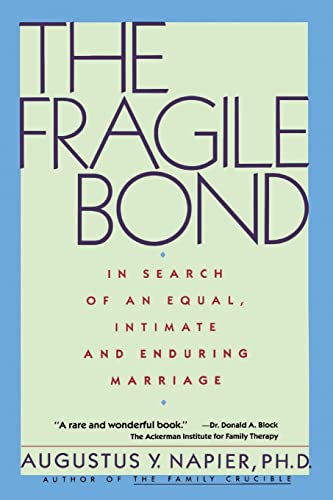 The Fragile Bond: In Search of an Equal, Intimate and Enduring Marriage