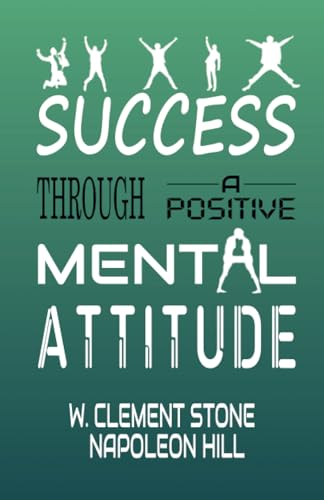 Success Through A Positive Mental Attitude