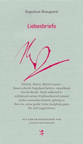 Liebesbriefe: an Désirée, Joséphine, Maria und Marie-Louise (Französische Bibliothek) von Matthes & Seitz Verlag