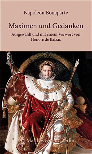 Maximen und Gedanken: Mit einem biographischen Essay von Clemens Fürst von Metternich von Matthes & Seitz Verlag