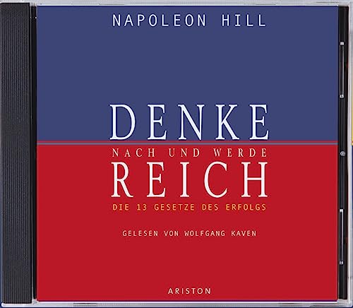 Denke nach und werde reich: Die 13 Gesetze des Erfolgs Denke nach und werde reich: Die 13 Gesetze des Erfolgs