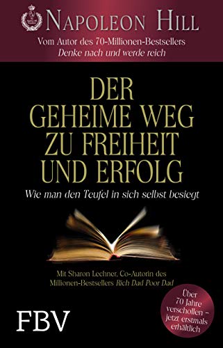 Der geheime Weg zu Freiheit und Erfolg: Wie man den Teufel in sich selbst besiegt von FinanzBuch Verlag