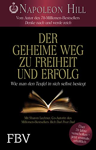Der geheime Weg zu Freiheit und Erfolg: Wie man den Teufel in sich selbst besiegt von Finanzbuch Verlag