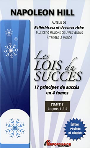 Les lois du succès - 17 principes de succès en 4 tomes - T1 : Leçons 1 à 4: Tome 1, Leçons 1 à 4 Les lois du succès - 17 principes de succès en 4 tomes - T1 : Leçons 1 à 4: Tome 1, Leçons 1 à 4