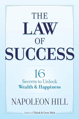The Law of Success: 16 Secrets to Unlock Wealth & Happiness: 16 Secrets to Unlock Wealth and Happiness The Law of Success: 16 Secrets to Unlock Wealth & Happiness: 16 Secrets to Unlock Wealth and Happiness