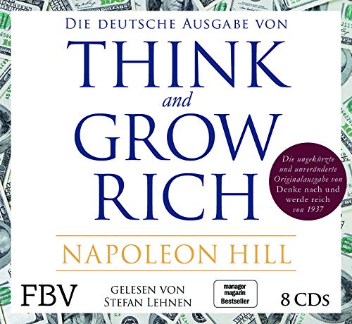 Think and Grow Rich – Deutsche Ausgabe: Die ungekürzte und unveränderte Originalausgabe von Denke nach und werde reich von 1937 von Finanzbuch Verlag