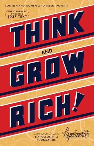 Think and Grow Rich: The Original, an Official Publication of the Napoleon Hill Foundation(r) von Sound Wisdom