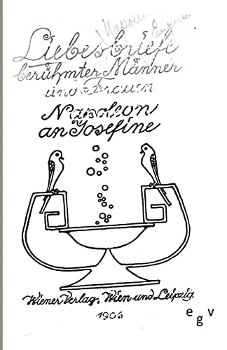 Napeleon an Josefine: Liebesbriefe: Liebesbriefe berühmter Männer und Frauen von Salzwasser-Verlag Gmbh