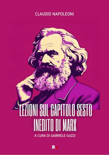 Lezioni sul capitolo sesto inedito di Marx (Inciampi) von Rogas