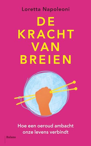 De kracht van breien: Hoe een oeroud ambacht onze levens verbindt von Balans, Uitgeverij