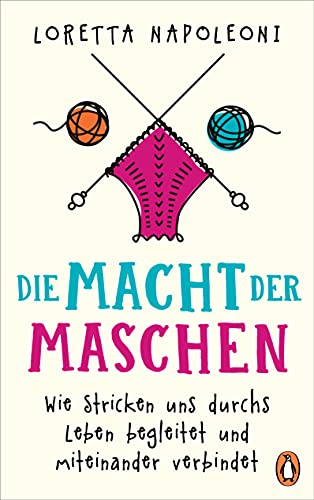 Die Macht der Maschen: Wie Stricken uns durchs Leben begleitet und miteinander verbindet Die Macht der Maschen: Wie Stricken uns durchs Leben begleitet und miteinander verbindet