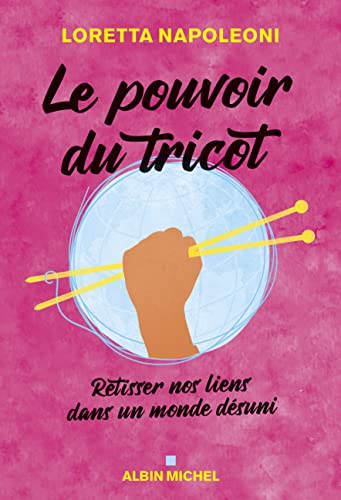 Le Pouvoir du tricot: Retisser nos liens dans un monde désuni von ALBIN MICHEL