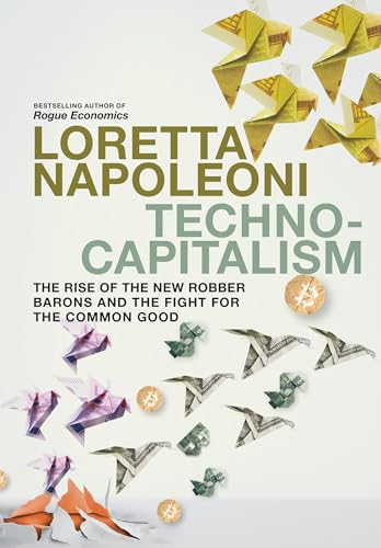 Technocapitalism: The Rise of the New Robber Barons and the Fight for the Common Good von Seven Stories Press UK